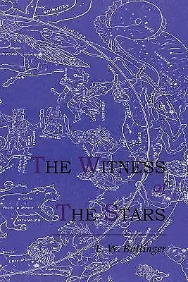 The Witness Of The Stars By E. W. Bullinger • $6.17
