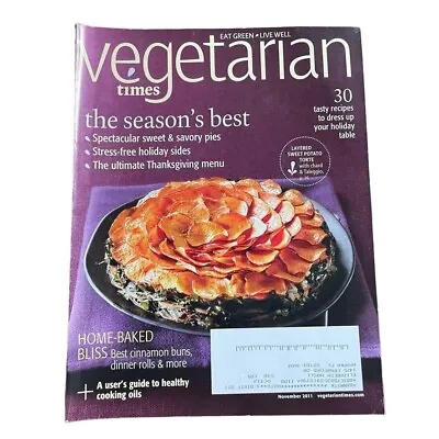 Vegetarian Times Magazine U November 2011 Vol 38  No 1  Issue 389 Sweet Savory P • $12.99
