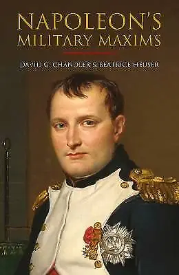 Napoleon's Military Maxims David G Chandler  Har • £16.52