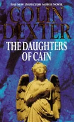 The Daughters Of Cain (Inspector Morse Mysteries) Dexter Colin Used; Good Boo • £2.39