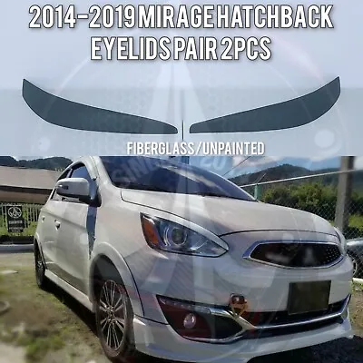 2014-2019 Mirage Hatchback Fiberglass Eyelid Pair ( 2pcs) By Kingfiber • $32