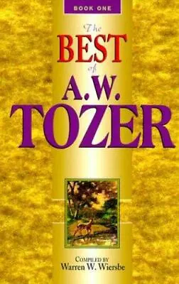 Best Of A. W. Tozer By Wiersbe Warren W.; Tozer A. W. • $5.63