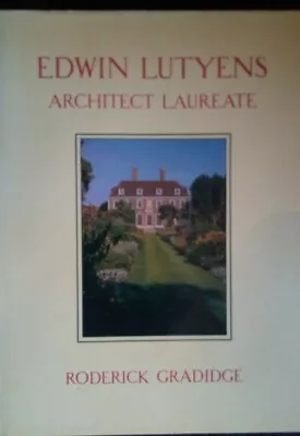 Edwin Lutyens: Architect Laureate By Roderick Gradidge (Hardcover 1981) • £18