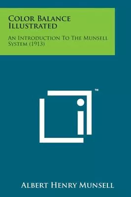 Color Balance Illustrated: An Introduction To The Munsell System (1913) • $22.70