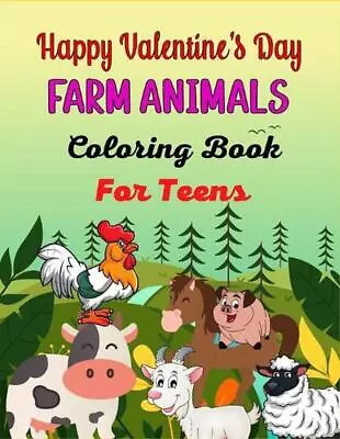 Happy Valentine's Day FARM ANIMALS Coloring Book For Teens: Large Print Horse Pi • £13.99