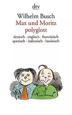 Max Und Moritz Polyglott (Deutsch English Francais Espanol Itali - VERY GOOD • $6.10