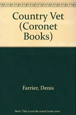 Country Vet (Coronet Books)Denis Farrier • £2.53