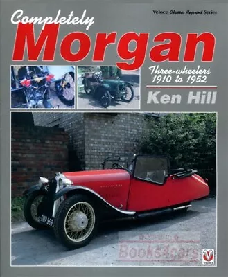 Morgan Completely Three Wheeler Hill Book Sports Car Ken 1910-1952 • $44.95