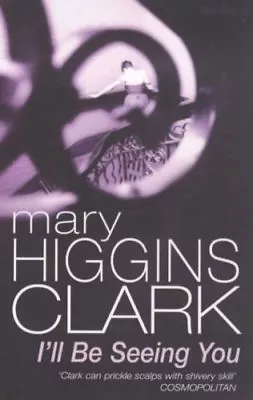 I'll Be Seeing YouMary Higgins Clark- 9780099303718 • £2.11