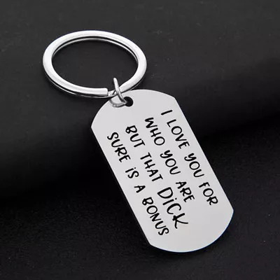 I Love You For Who You Are But That Dick Sure Is A Bonus Keyring Keychain SG • $5.96