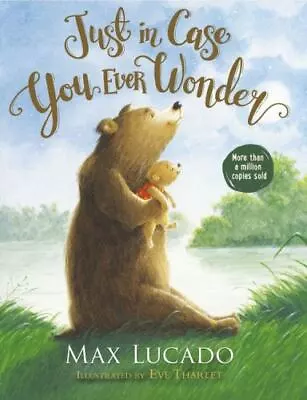 Just In Case You Ever Wonder - Max Lucado • $15.24