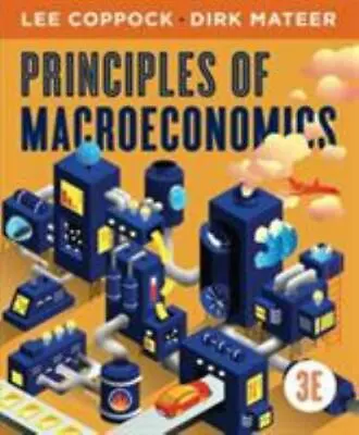 Principles Of Macroeconomics By Coppock Lee; Mateer Dirk • $28.46