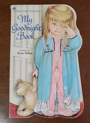 My Goodnight Book By Eloise Wilkin. Copyright 1981 • $12