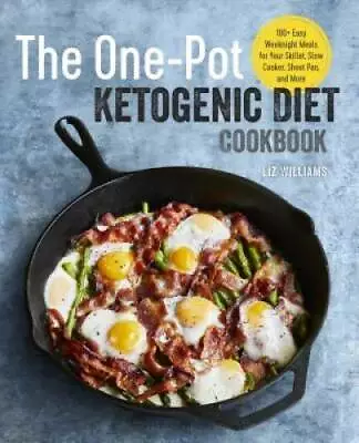 The One Pot Ketogenic Diet Cookbook: 100+ Easy Weeknight Meals For Your S - GOOD • $3.98