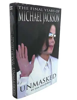 Ian Halperin UNMASKED :  The Final Years Of Michael Jackson 1st Edition 1st Prin • $57.29