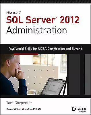Microsoft SQL Server 2012 Administration: Real-World Skills For MCSA Certificat • $10.41