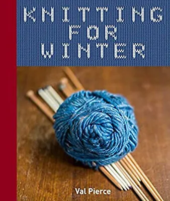 Knitting For Winter Paperback Val Pierce • £4.03