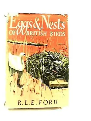 £6.64 • Buy EGGS AND NESTS OF BRITISH BIRDS [Unknown Binding] Ford, R. L. E