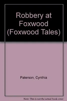 $10.68 • Buy Robbery At Foxwood (Foxwood Tales S.) By Paterson, Brian Hardback Book The Fast