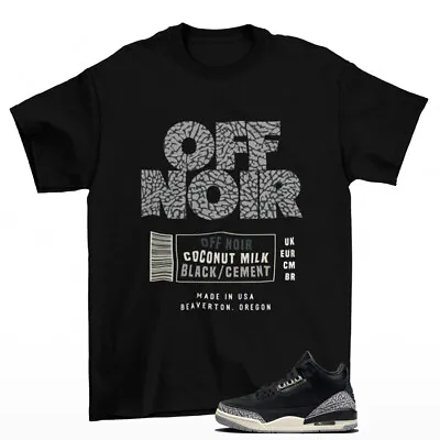 Box Label Off Noir Shirt To Match Jordan 3 Retro Off Noir CK9246-001 • $24.75