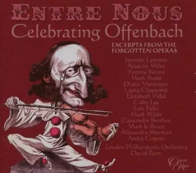 Entre Nous - Celebrating Offenbach / Larmore . Miles . Kenny . Stone . Monague . • £9.88