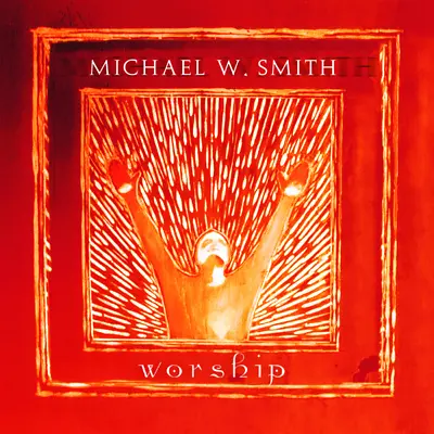 Michael W. Smith ~ Worship CD 2001 Reunion Records • Praise •• NEW •• • $8.98