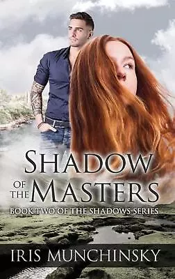 Shadow Of The Masters By Iris Munchinsky Hardcover Book • $40.71