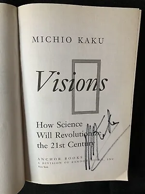 Visions : How Science Will Revolutionize The 21st Century By Michio Kaku 1998 • $65