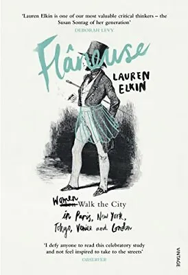 Flaneuse: Women Walk The City In Paris New York Tokyo Venice And London-La • £4.69