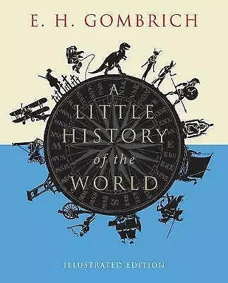 A Little History Of The World: Illustrated Edition By E. H. Gombrich... • £15.60