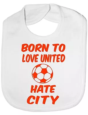 Love Man Utd Hate Man City Boys Girls Baby Feeding Bib Gift • £4.99