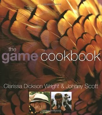 The Game Cookbook By Clarissa Dickson WrightJohnny ScottGus Filgate • £3.62