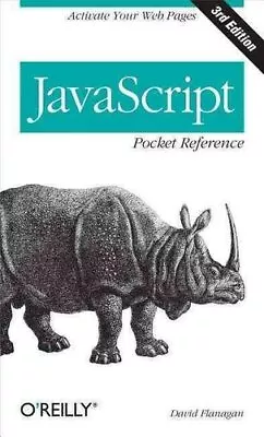 JavaScript Pocket Reference 3e By David Flanagan 9781449316853 | Brand New • £20