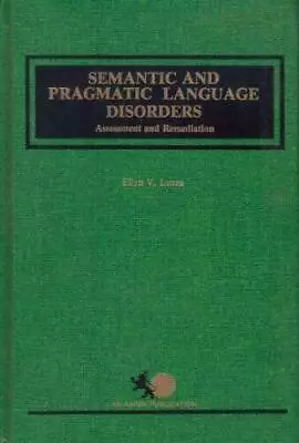 Semantic And Pragmatic Language Disorders - Assessment An - ACCEPTABLE • $5.72