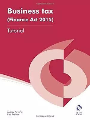 Business Tax (Finance Act 2015) Tutorial (AAT Accounting - Level 4 Diploma In Ac • £5.40