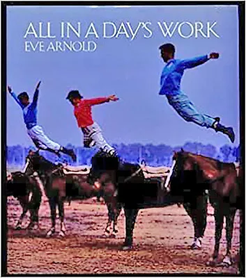 £9.99 • Buy  All In A Day's Work  By Eve Arnold. Hardback, 1990