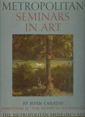 Metropolitan Seminars In Art: Seminars In Art. The Artists As A Visionary. • $22