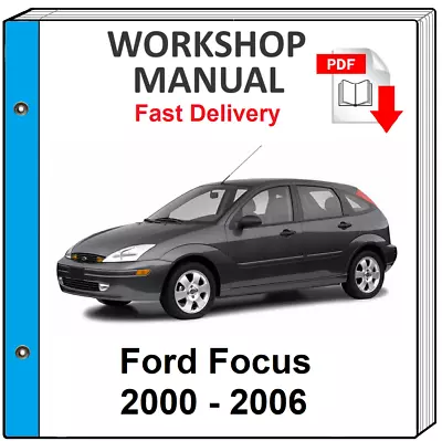$8.99 • Buy Ford Focus 2000 2001 2002 2003 2004 2005 2006 Service Repair Workshop Manual