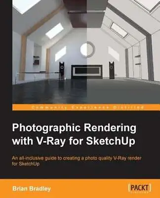 Photographic Rendering With VRay For SketchUp By Brian Bradley: New • $58.80