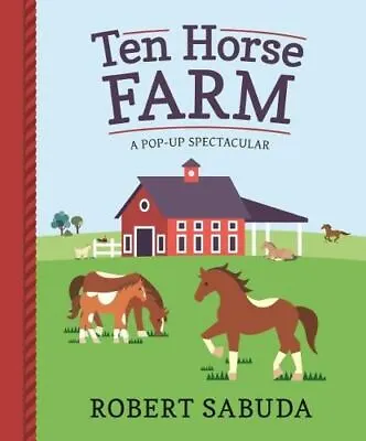 Ten Horse Farm (pop Up Spectacular) New Book Robert SabudaRobe • £7.99