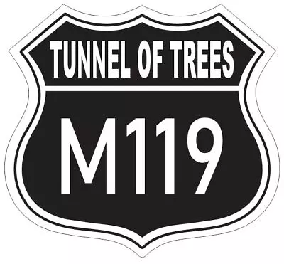 M119 Tunnel Of Trees Michigan Sticker Decal R7177 Highway Sign • $1.45