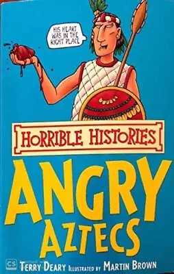 The Angry Aztecs (Horrible Histories) - Terry Deary • £2.32