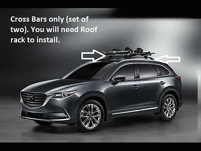 2016-2023 Mazda CX-9 Cross Bars (roof Rack Required Not Included)   00008LN11 • $169.96