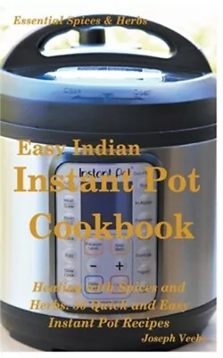 Easy Indian Instant Pot Cookbook: Healing With Spices And Herbs: 50 Healthy Reci • $12.83