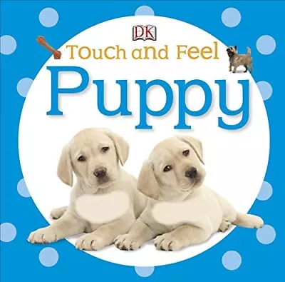 Puppy (DK Touch And Feel) By DK Book The Cheap Fast Free Post • £3.49