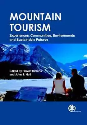 Mountain Tourism: Experiences Communities Environments And Sustainable Futures • $10.62