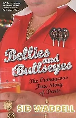 £2.86 • Buy Bellies And Bullseyes: The Outrageous True Story Of Darts, Waddell, Sid, Used; G