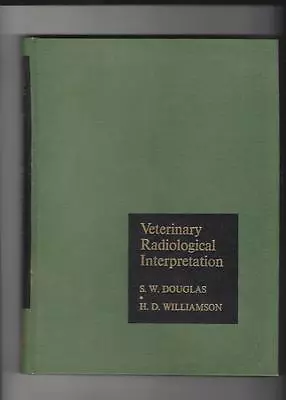 VETERINARY RADIOLOGICAL INTERPRETATION 1978 S.W.Douglas H.D.Williamson DVM • $5.99