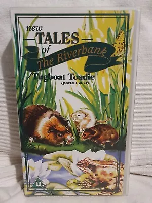 New Tales Of The River Bank - Tugboat Toadie Parts 1 + 2 VHS Video Cassette • £2.99