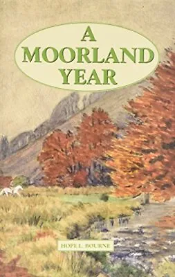 A Moorland Year By Bourne Hope L. Hardback Book The Cheap Fast Free Post • £6.49